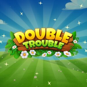 Double Trouble